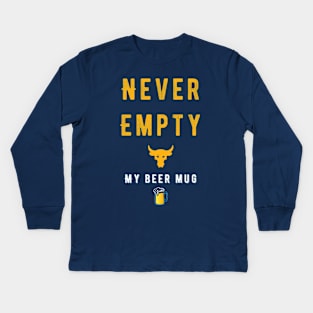 Never Empty My Beer Mug Kids Long Sleeve T-Shirt